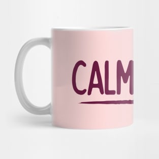 calm down Mug